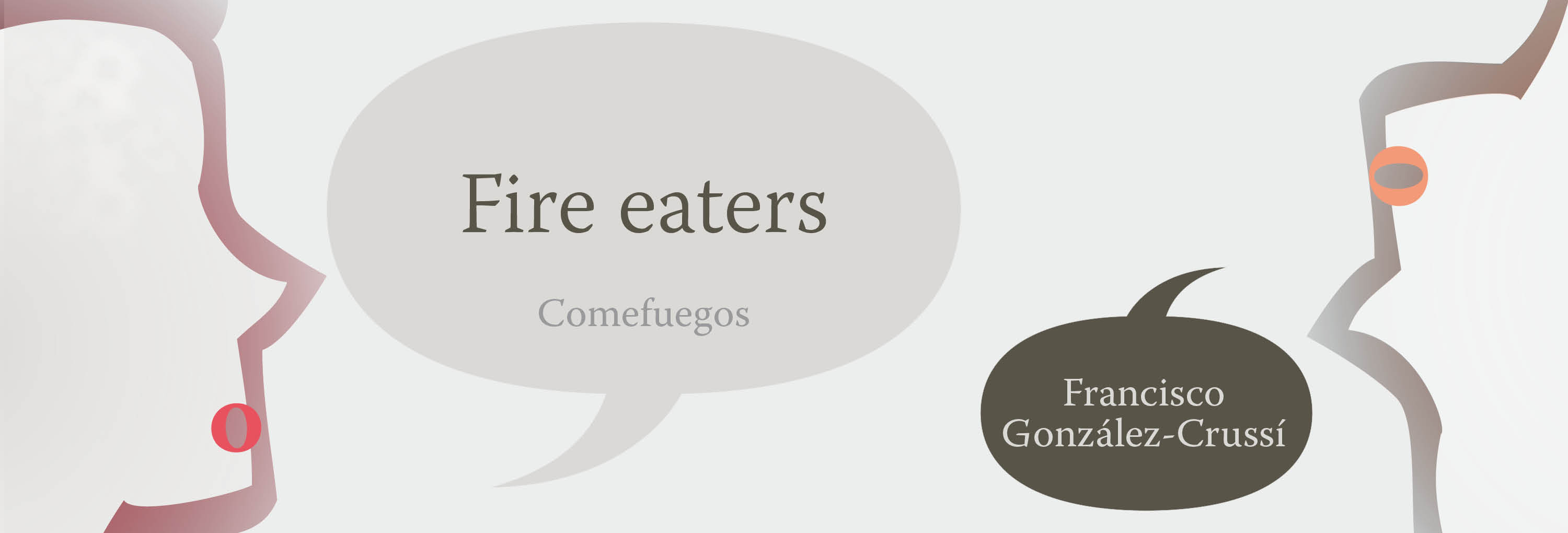 Banner del texto Fire eaters / Comefuegos de Francisco González-Crussí