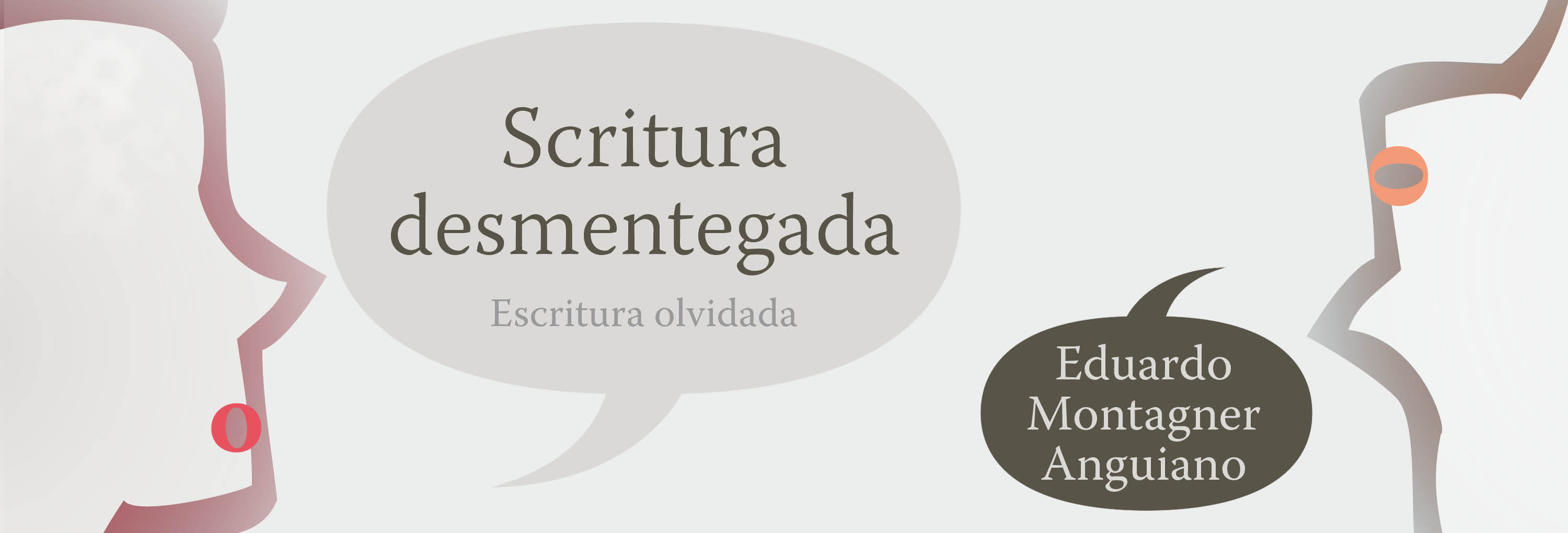 Banner del texto Scritura desmentegada / Escritura olvidada de Eduardo Montagner Anguiano