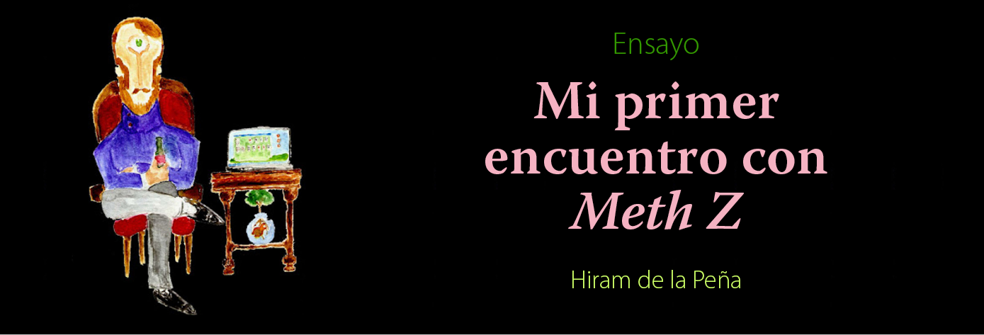 Banner del texto Mi primer encuentro con Meth Z de Hiram de la Peña