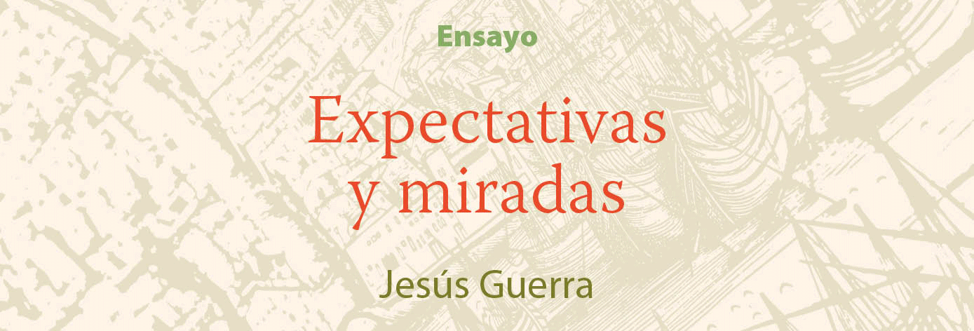Banner del texto 'Expectativas y miradas' de Jesús Guerra