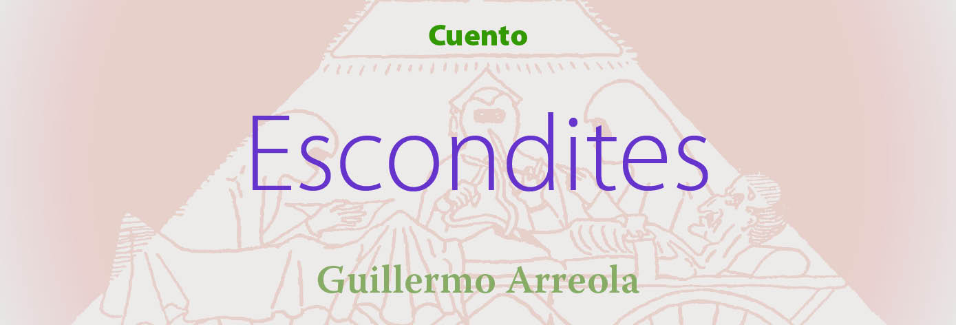 Banner del texto 'Escondites' de Guillermo Arreola